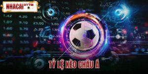 Tỷ Lệ Kèo Châu Á