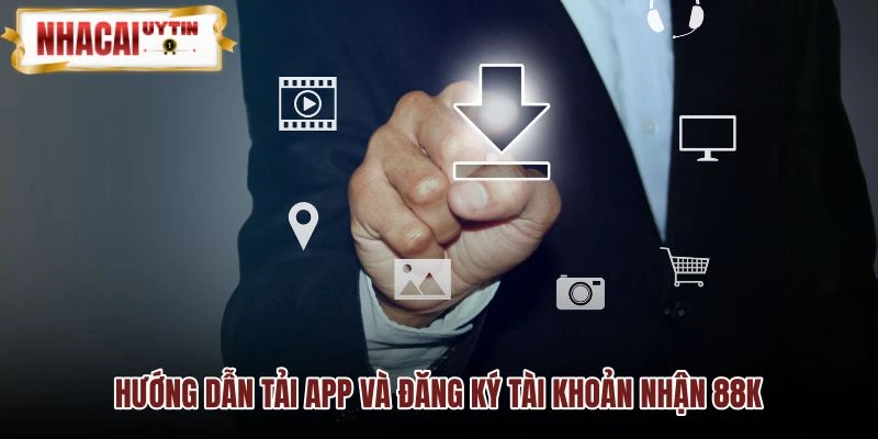 Huong dan tai app va dang ky tai khoan nhan 88k