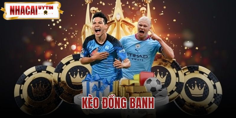 Kèo Đồng Banh