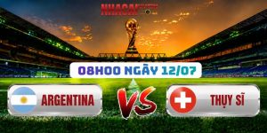 Soi Kèo Argentina Vs Thụy Sĩ 08h00 Ngày 12/07: World Cup 2026