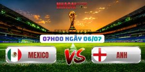 Soi Kèo Mexico Vs Anh 07h00 Ngày 06/07